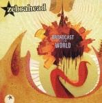 BROADCAST TO THE WORLD 摜